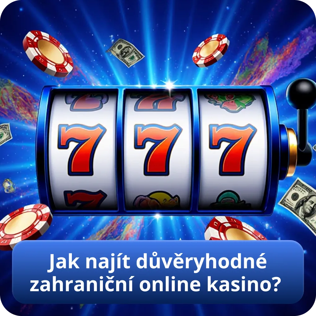 Jak najít důvěryhodné zahraniční online kasino?
